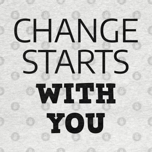 Change Starts With You by Texevod